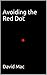 Avoiding the Red Dot by David Mac