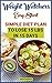 Weight Watchers Easy Start: Simple Diet Plan to Lose 15 Lbs In 15 days: (Weight Watchers Food, Weight Watchers Cookbooks, Weight Watchers Recipes, Weight ... Simple Start, Weight Watchers Cookbook)