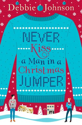 Never Kiss a Man in a Christmas Jumper (Kindle Edition)