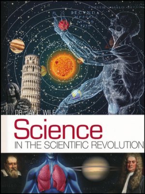 Science in the Scientific Revolution, Homeschool Science Textbook