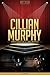 Cillian Murphy Unauthorized & Uncensored (All Ages Deluxe Edition with Videos)