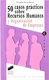 50 casos prácticos sobre recursos humanos y organización de empresas