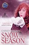 Snow Out of Season by Christy Brunke