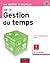 La Boîte à outils de la gestion du temps : 71 outils & méthodes (BàO La Boîte à Outils) (French Edition)
