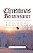 Christmas Renaissance: Stories of Grace, Belief, and Spirit