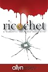 Ricochet by Allyn Lesley