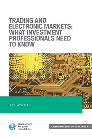 Trading and Electronic Markets: What Investment Professionals Need to Know