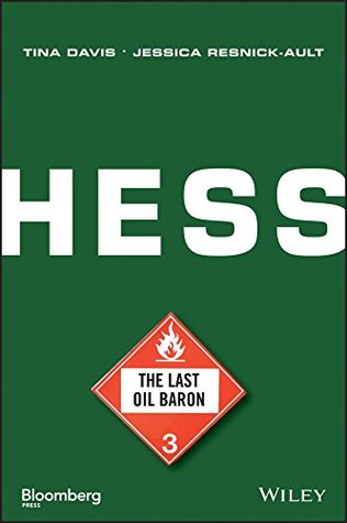 Hess: The Last Oil Baron (Bloomberg Book 3)