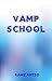 Vamp School (Vampire School...