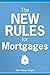 The New Rules for Mortgages