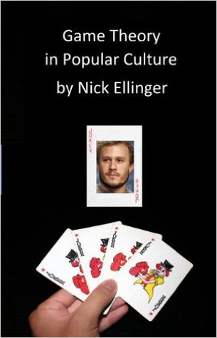 Game Theory in Popular Culture: A no-math guide to strategic decision making through TV and movies
