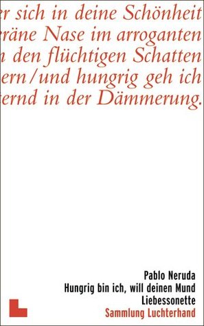 Hungrig Bin Ich, Will Deinen Mund: Liebessonette (Paperback)