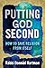 Putting God Second: How to ...