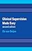 Clinical Supervision Made Easy second edition