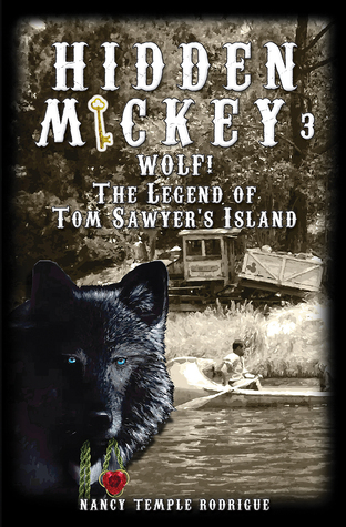 HIDDEN MICKEY 3: Wolf! The Legend of Tom Sawyer's Island (Hidden Mickey, #3)