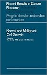 Normal and Malignant Cell Growth (Recent Results in Cancer Research)