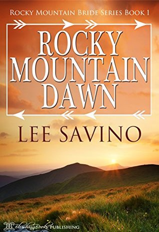 Rocky Mountain Dawn (Rocky Mountain Bride, #1)