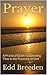 Prayer: A Practical Guide to Spending Time in the Presence of God (Casual Commentary)