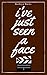 I've Just Seen a Face