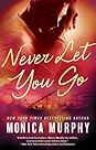 Never Let You Go by Monica  Murphy