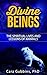 Divine Beings: The Spiritua...