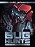 Bug Hunts: Surviving and Combating the Alien Menace (Dark Osprey Book 8)