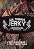 All Things Jerky by Andy Lightbody