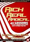 Rich Real Radical: 40 Lessons From A Magna Cum Laude and a College Drop Out