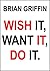 Wish It, Want It, Do It.