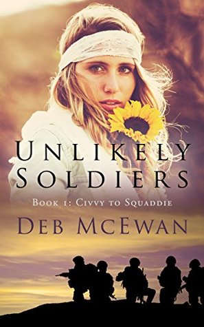 Unlikely Soldiers (Civvy to Squaddie, #1)