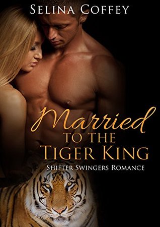 Married to the Tiger King (Kindle Edition)