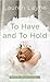 To Have and to Hold (The We...