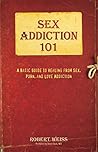 Sex Addiction 101...