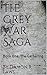 The Grey War Saga: Book One: The Gathering