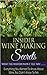 Insider Wine Making Secrets: What The Masters Won't Tell You