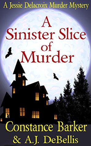 Jessie Delacroix: A Sinister Slice of Murder (Whispering Pines #1)