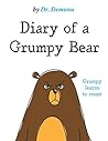 Diary of a Grumpy Bear by Dr. Demanu