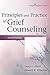 Principles and Practice of Grief Counseling by Darcy L. Harris