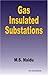 Gas Insulated Substations by M.S. Naidu