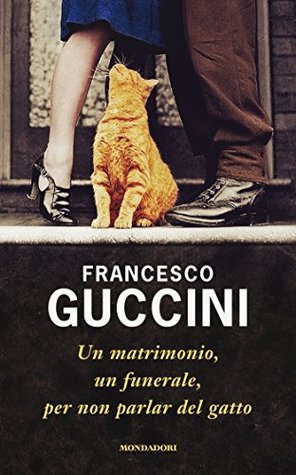 Un matrimonio, un funerale, per non parlar del gatto (Kindle Edition)