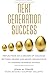Next Generation Success by John A. Davis