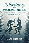 Waltzing with Wolverines: Finding Connection and Cooperation with Troubled Teens