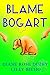 Blame Bogart (Bogart #1)