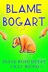 Blame Bogart (Bogart #1) Blame Bogart (Bogart #1)