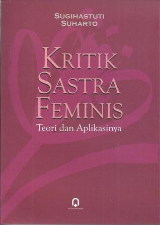 Kritik Sastra Feminis: Teori dan Aplikasinya