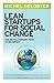 Lean Startups for Social Change: The Revolutionary Path to Big Impact