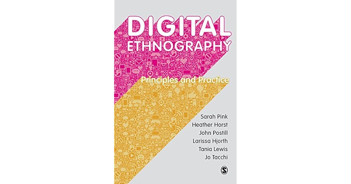 Digital Ethnography Principles and Practice by Sarah Pink