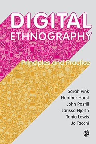Digital Ethnography: Principles and Practice (Kindle Edition)