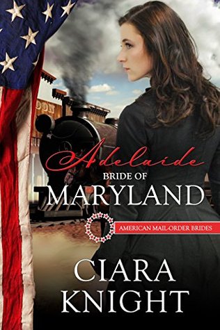 Adelaide: Bride of Maryland (American Mail-Order Bride, #7)