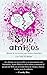 Solo amigos: Manual de instrucciones para hombres imposibles (Saga Indomable) (Spanish Edition)